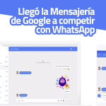 Llegó la Mensajería de Google a competir con WhatsApp