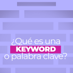 ¿Qué es una keyword o palabra clave?
