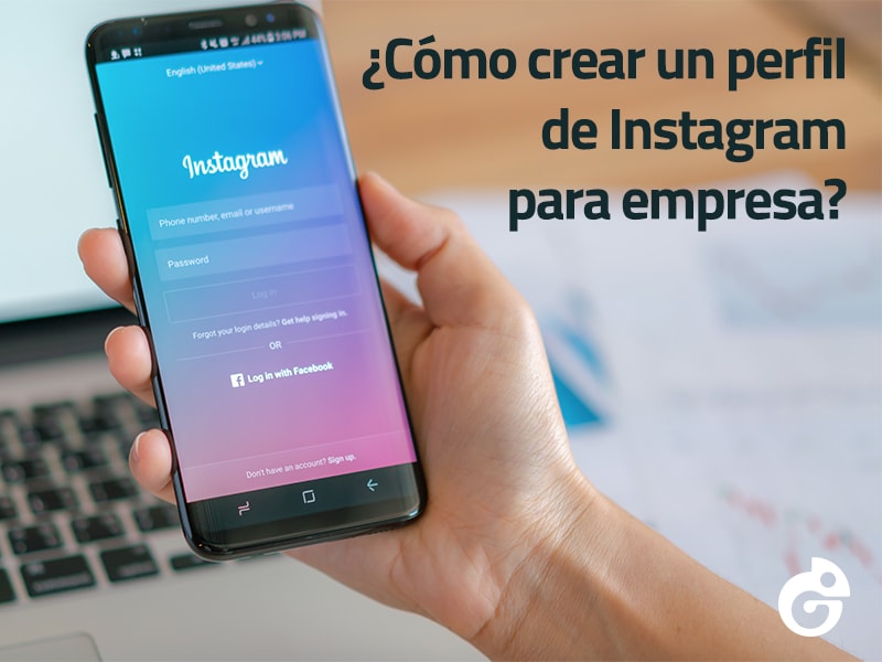 ¿Cómo crear un perfil de Instagram para empresa?
