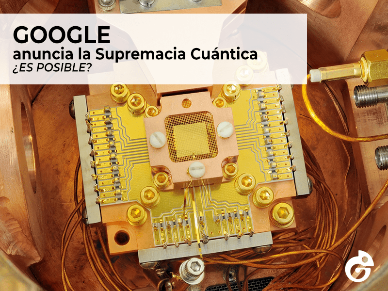 Google anuncia la  supremacía cuántica ¿Es posible?