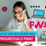 ¿Qué es una aplicación web progresiva o PWA?